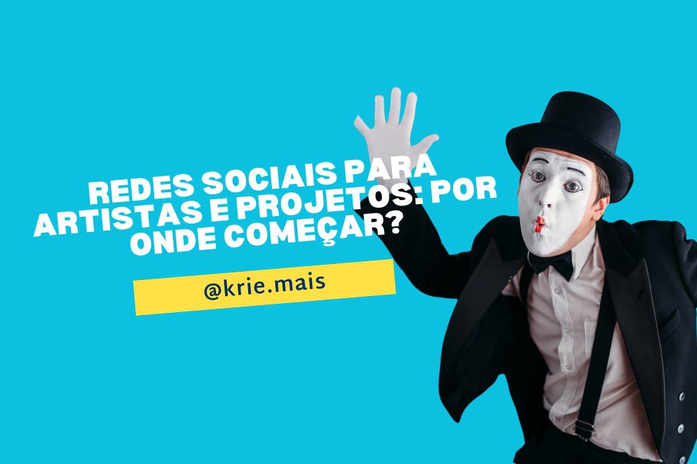 Redes sociais para artistas e projetos: por onde começar?